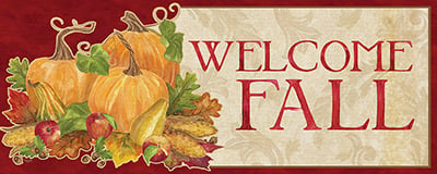 Fall Harvest Welcome Fall sign <br/> Tara Reed