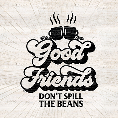 Coffee Humor V-Good Friends<br/>Tara Reed