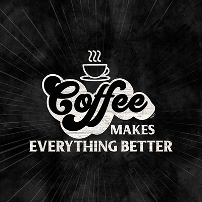 Coffee Humor black III-Everything Better<br/>Tara Reed