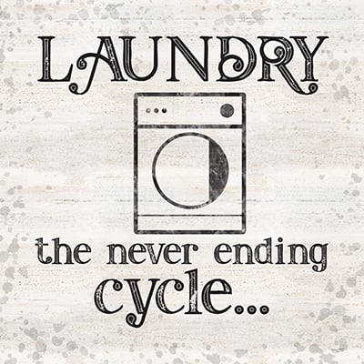 Laundry Room Humor VI-Never Ending Cycle<br/>Tara Reed