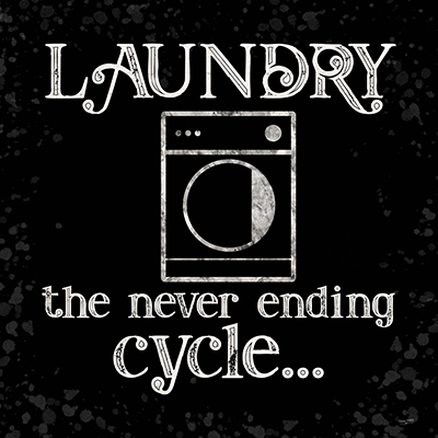Laundry Room Humor black VI-Never Ending Cycle<br/>Tara Reed