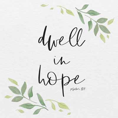 Inspirational Life III-Dwell in Hope <br/> HM Design